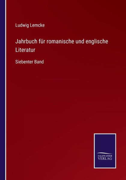 Jahrbuch fï¿½r romanische und englische Literatur: Siebenter Band
