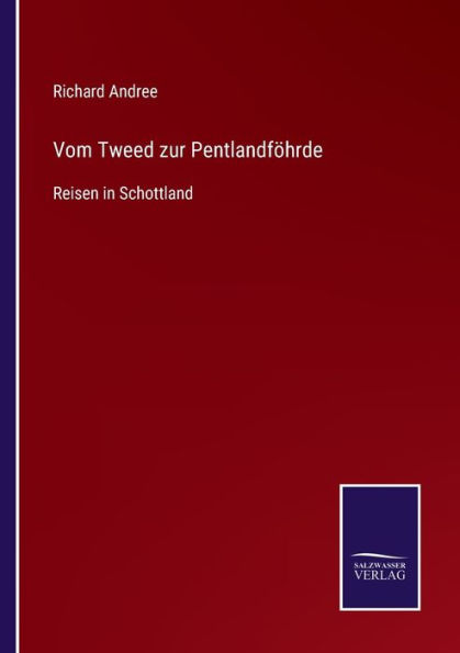 Vom Tweed zur Pentlandfï¿½hrde: Reisen in Schottland