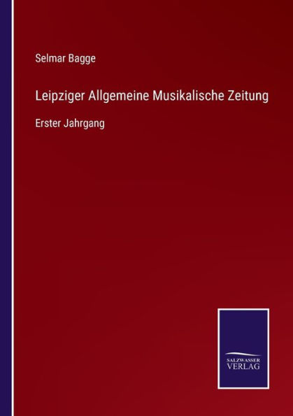 Leipziger Allgemeine Musikalische Zeitung: Erster Jahrgang