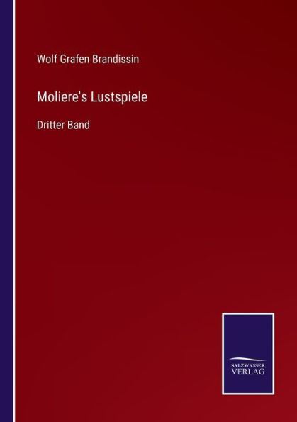 Moliere's Lustspiele: Dritter Band
