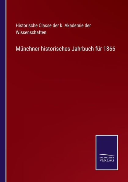 Münchner historisches Jahrbuch für 1866