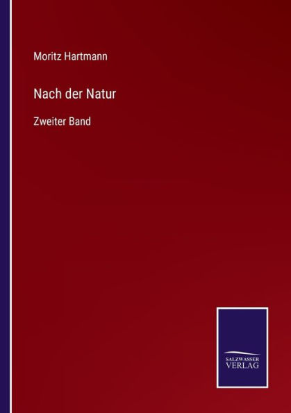Nach der Natur: Zweiter Band