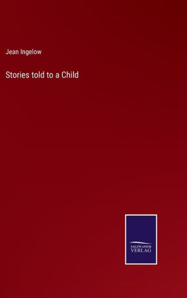 Stories told to a Child