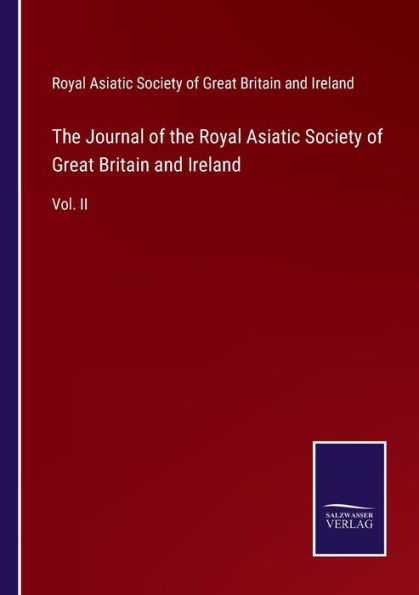 the Journal of Royal Asiatic Society Great Britain and Ireland: Vol. II