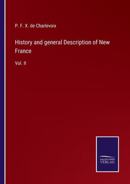 History and general Description of New France: Vol. II
