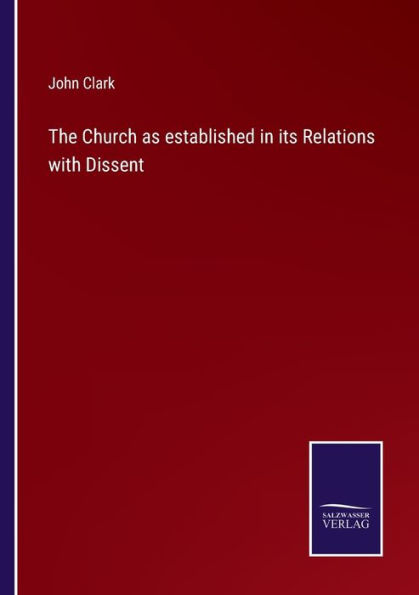 The Church as established its Relations with Dissent