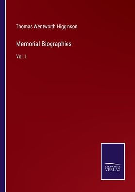 Memorial Biographies: Vol. I