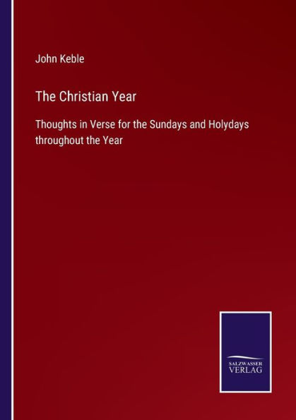 the Christian Year: Thoughts Verse for Sundays and Holydays throughout Year