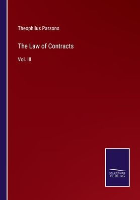 The Law of Contracts: Vol. III
