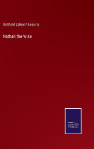 Title: Nathan the Wise, Author: Gotthold Ephraim Lessing