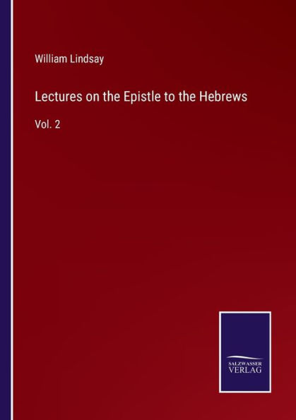 Lectures on the Epistle to Hebrews: Vol. 2