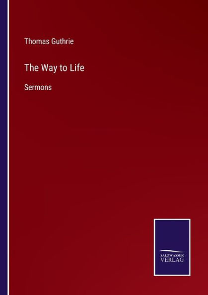 The Way to Life: Sermons