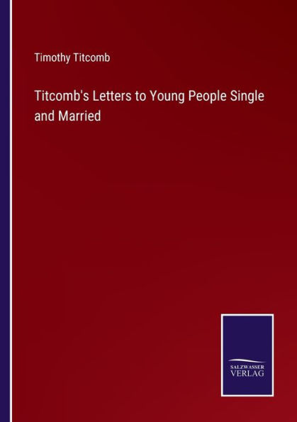 Titcomb's Letters to Young People Single and Married