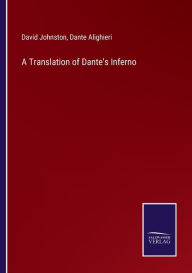 Title: A Translation of Dante's Inferno, Author: Dante Alighieri