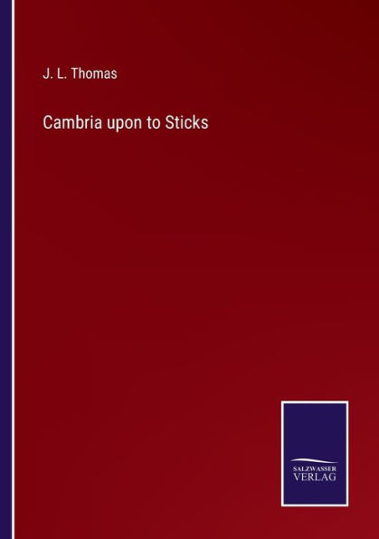 Cambria upon to Sticks