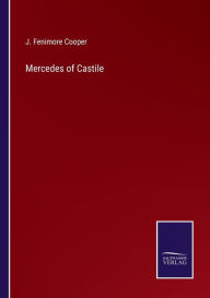 Title: Mercedes of Castile, Author: J. Fenimore Cooper