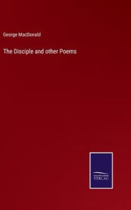 The Disciple and other Poems