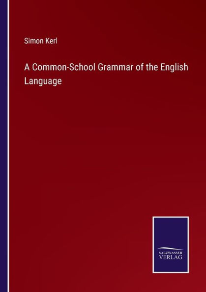 A Common-School Grammar of the English Language