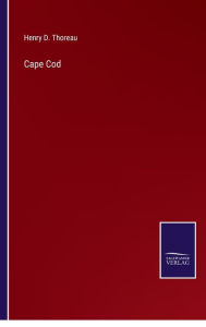 Title: Cape Cod, Author: Henry D. Thoreau