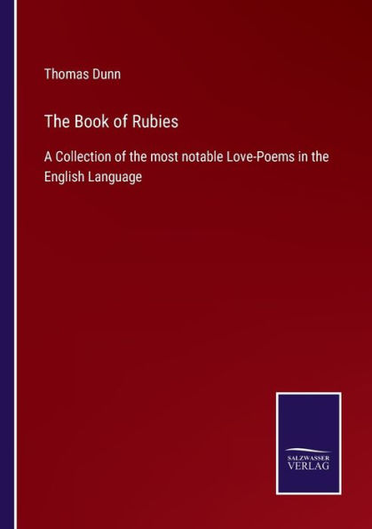 the Book of Rubies: A Collection most notable Love-Poems English Language