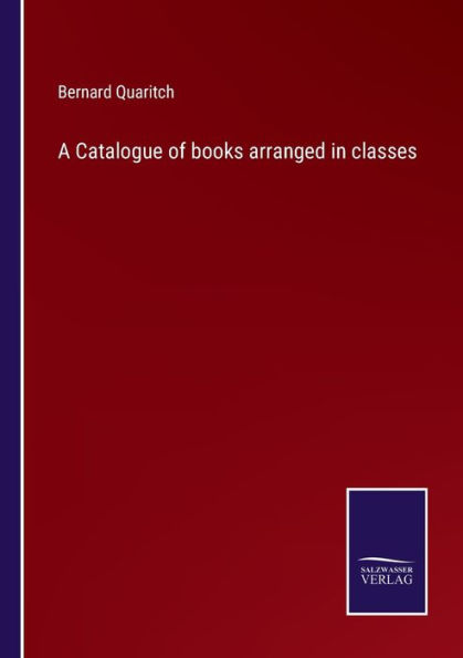 A Catalogue of books arranged classes