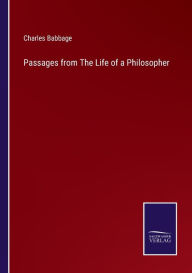 Title: Passages from The Life of a Philosopher, Author: Charles Babbage