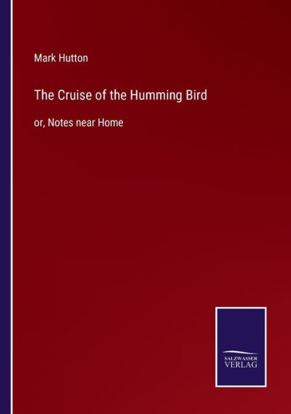 the Cruise of Humming Bird: or, Notes near Home