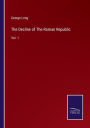 The Decline of The Roman Republic: Vol. 1