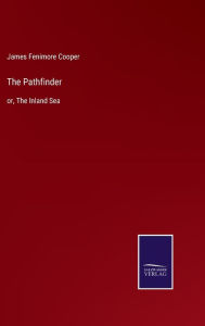 The Pathfinder: or, The Inland Sea