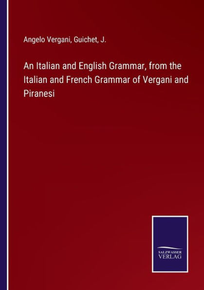 An Italian and English Grammar, from the French Grammar of Vergani Piranesi