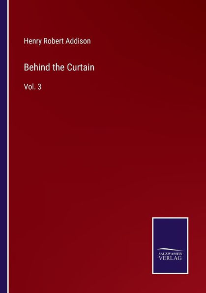 Behind the Curtain: Vol. 3