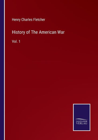 History of The American War: Vol. 1