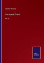 Our Mutual Friend: Vol. 1