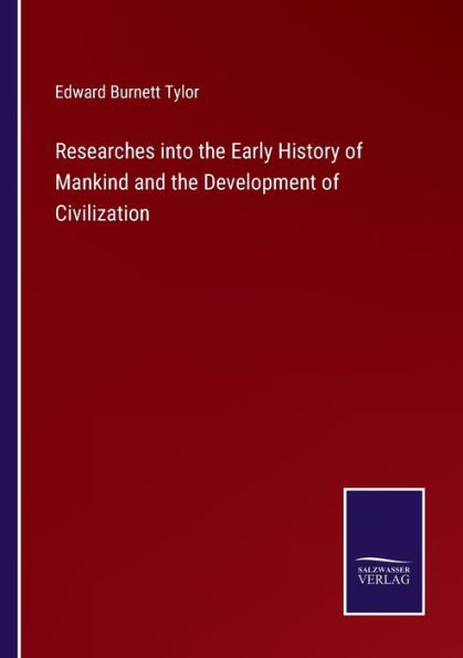 Researches into the Early History of Mankind and Development Civilization