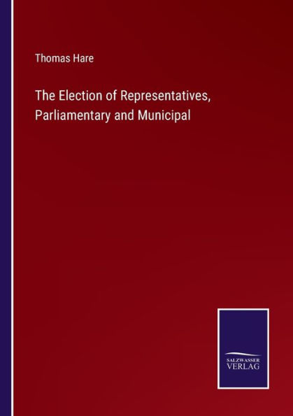The Election of Representatives, Parliamentary and Municipal