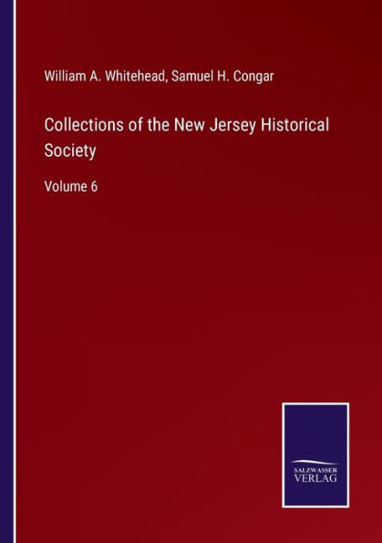 Collections of the New Jersey Historical Society: Volume 6