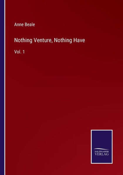 Nothing Venture, Have: Vol. 1