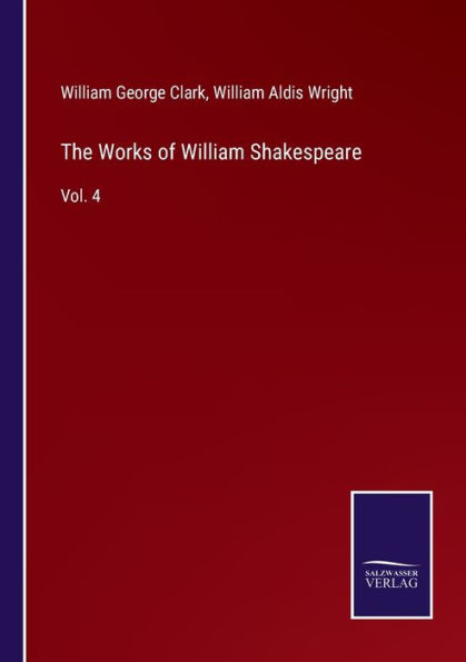 The Works of William Shakespeare: Vol. 4