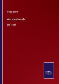 Title: Waverley Novels: The Pirate, Author: Walter Scott