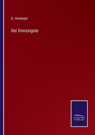 Title: Der Dreissigste, Author: G. Homeyer