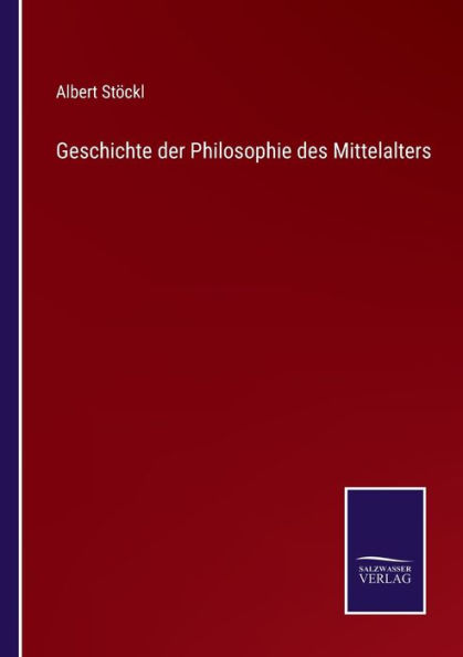 Geschichte der Philosophie des Mittelalters