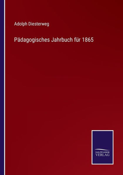 Pädagogisches Jahrbuch für 1865