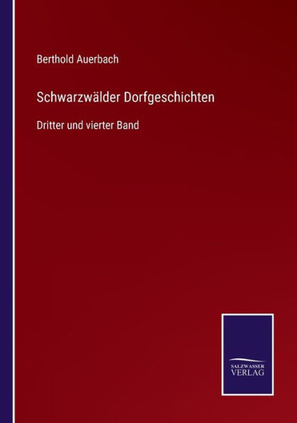 Schwarzwälder Dorfgeschichten: Dritter und vierter Band