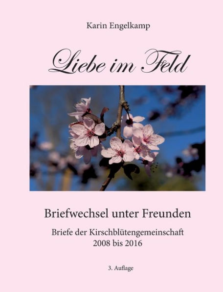 Liebe im Feld: Ein Briefwechsel unter Freunden