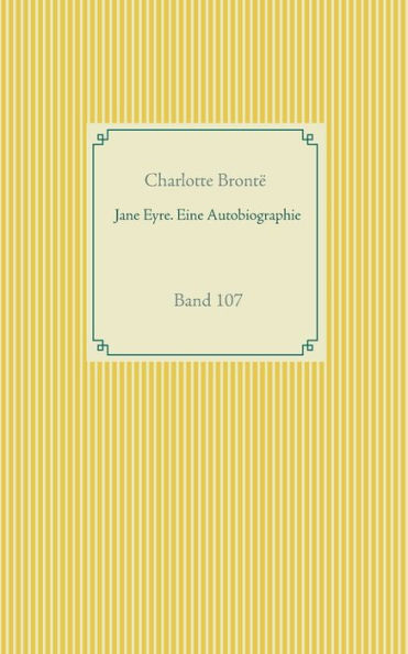 Jane Eyre. Eine Autobiographie: Band 107