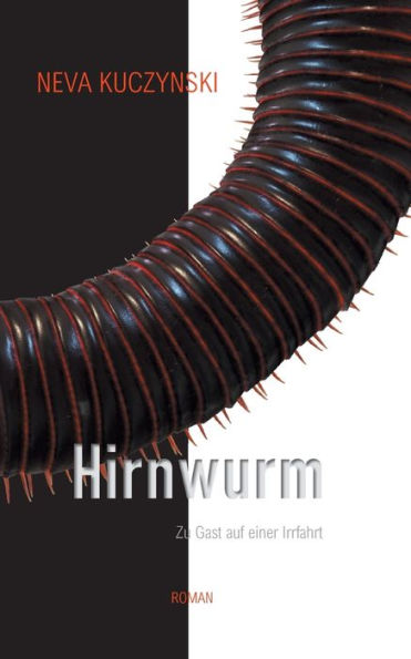 Hirnwurm: Zu Gast auf einer Irrfahrt