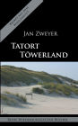 Tatort Töwerland