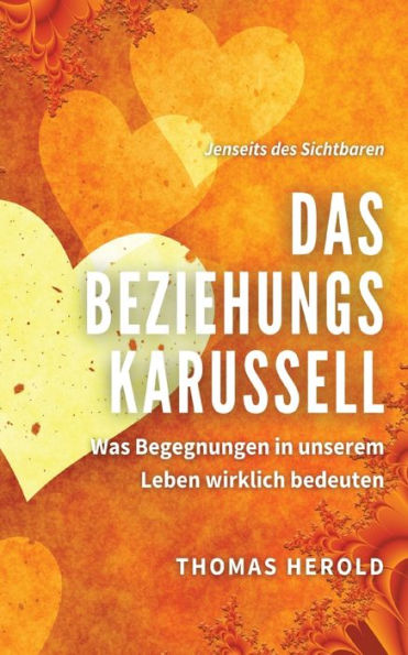 Das Beziehungskarussell: Was Begegnungen unserem Leben wirklich bedeuten
