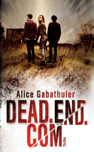 Title: dead.end.com, Author: Alice Gabathuler