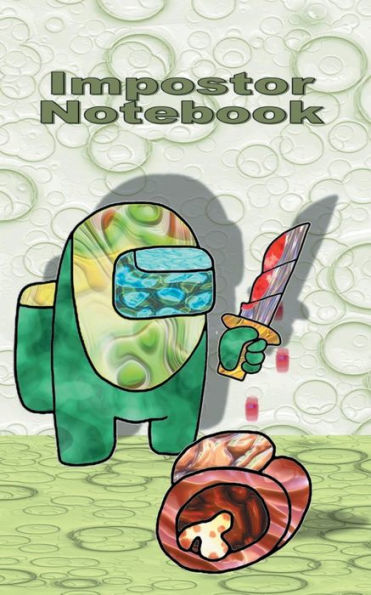 Impostor Notebook: for Am@ng us fans, diary, notepad, notes, App, computer, pc, game, apple, videogame, kids, children, Impostor, Crewmate, activity, gift, birthday, christmas, easter, Santa claus, school
